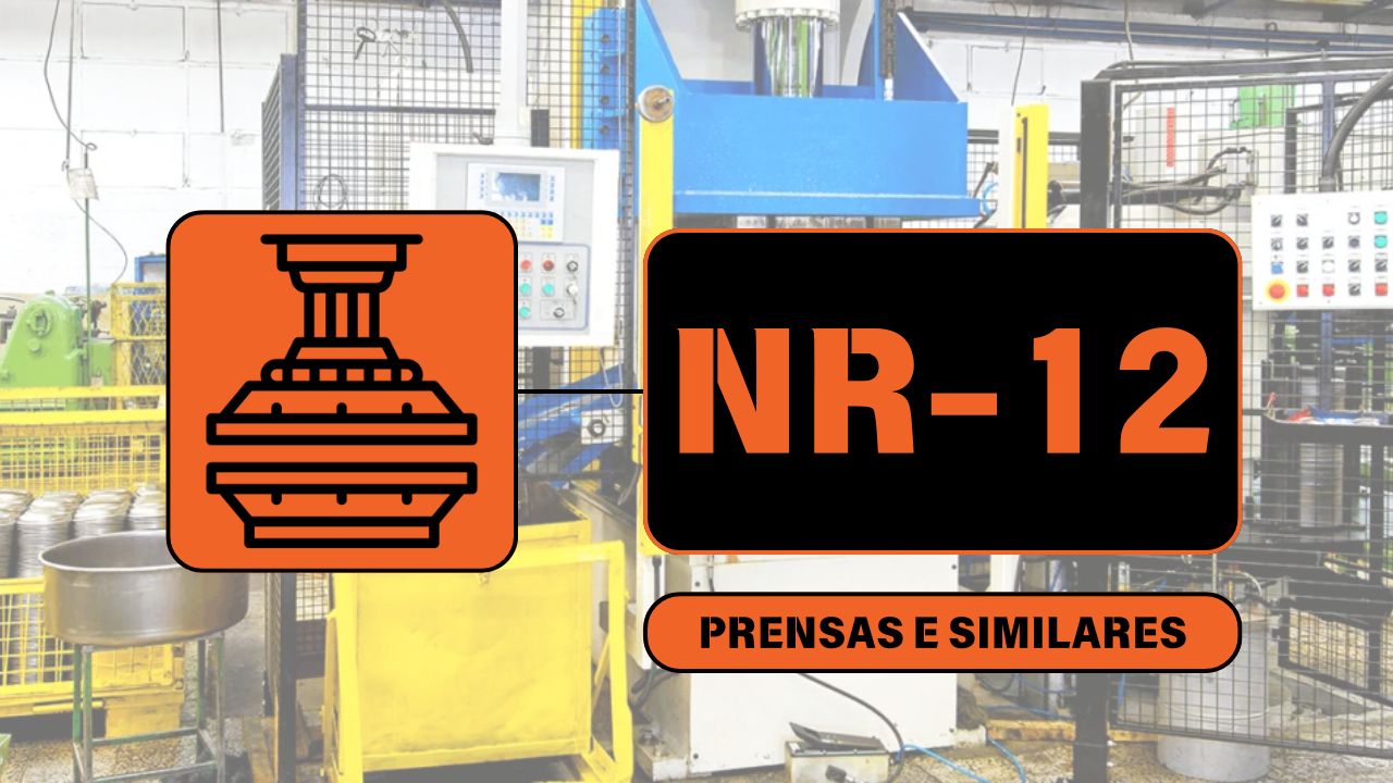 NR 12 – Máquinas e Equipamentos – Prensas e Similares