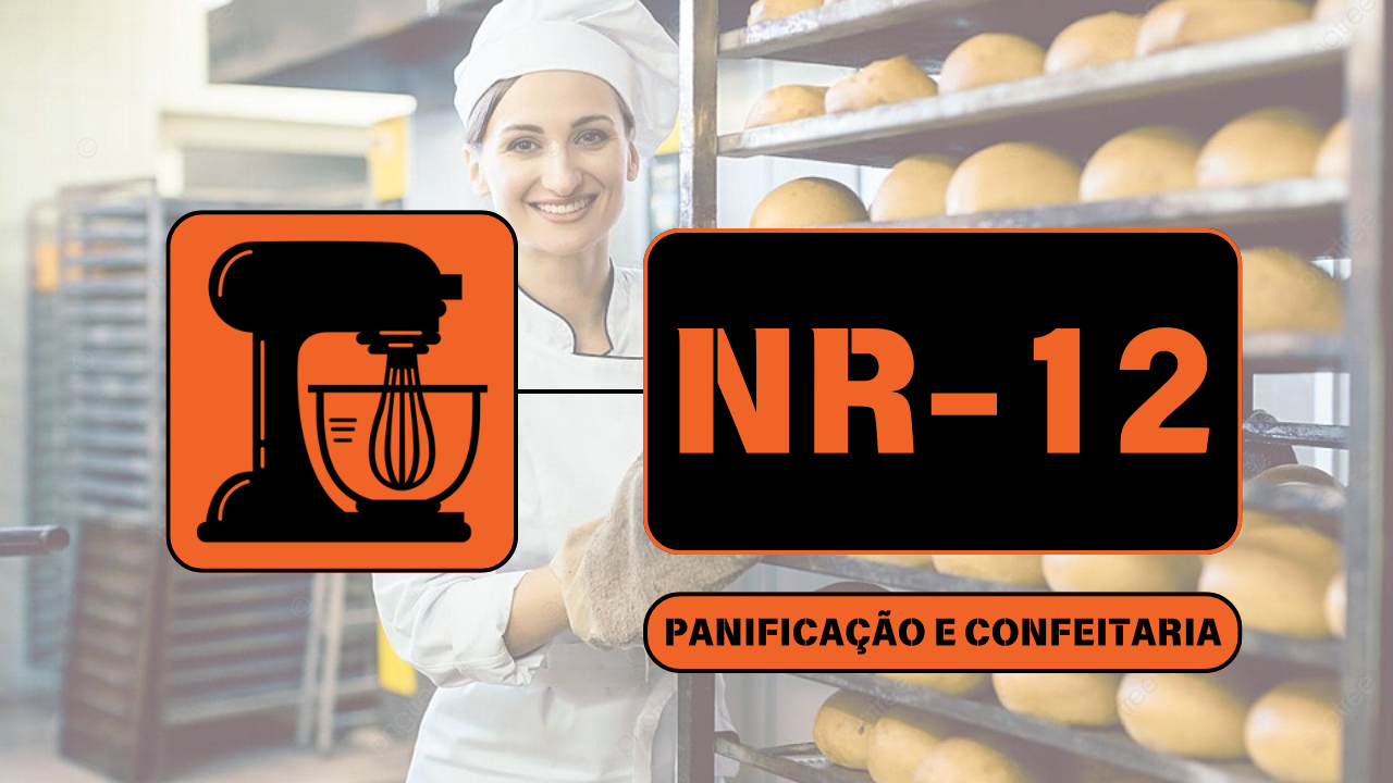 NR 12 – Máquinas e Equipamentos – Máquinas para Panificação e Confeitaria